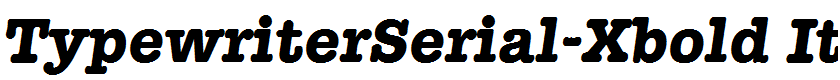 TypewriterSerial-Xbold Italic