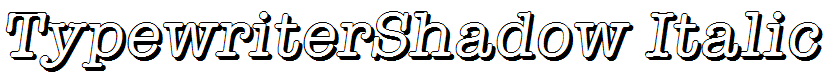 TypewriterShadow Italic