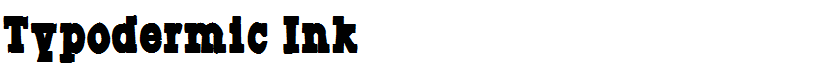 Typodermic Ink