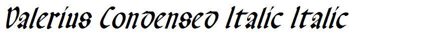 Valerius Condensed Italic Italic
