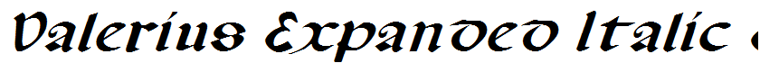 Valerius Expanded Italic Expanded Italic