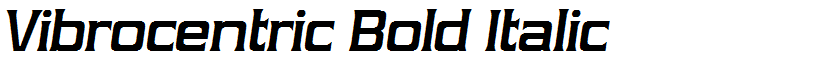 Vibrocentric Bold Italic