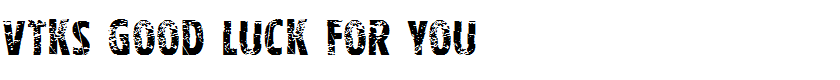 Vtks good luck for you