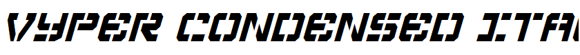 Vyper Condensed Italic Condensed Italic