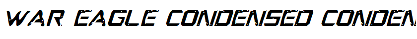 War Eagle Condensed Condensed Italic