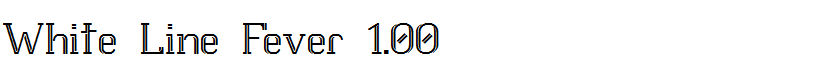 White Line Fever 1.00