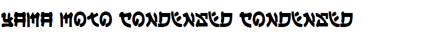 Yama Moto Condensed Condensed