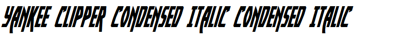 Yankee Clipper Condensed Italic Condensed Italic